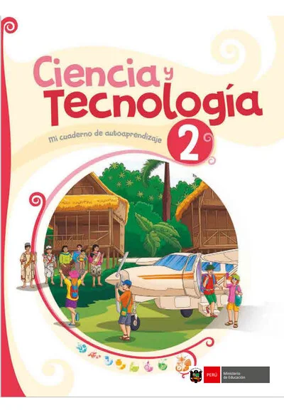 Ciencia y Tecnología 2 : mi cuaderno de autoaprendizaje