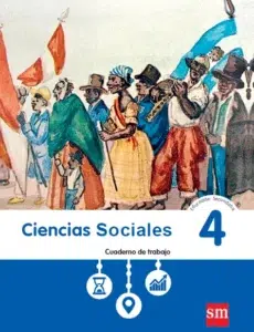 Cuaderno de trabajo Ciencias Sociales 4 - Secundaria