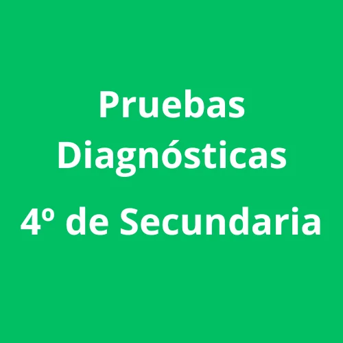 Pruebas Diagnósticas Cuarto de Secundaria