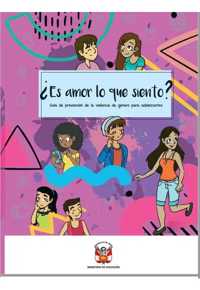 ¿Es amor lo que siento?: Guía de prevención de la violencia de género para adolescentes